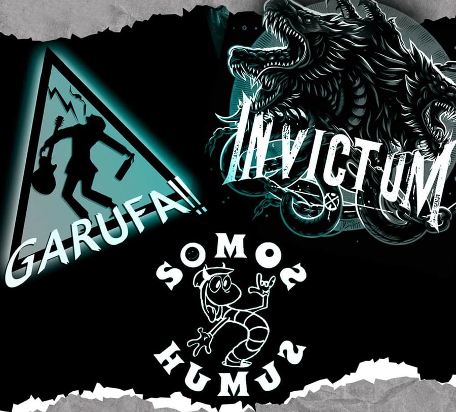 Garufa! + Invictum + Somos Humus